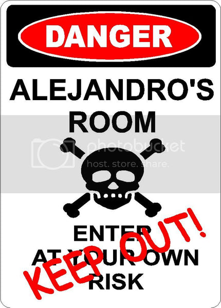 ALEJANDRO Danger enter at own risk KEEP OUT room  9" x 12" Aluminum novelty parking sign wall décor art  for indoor or outdoor use.