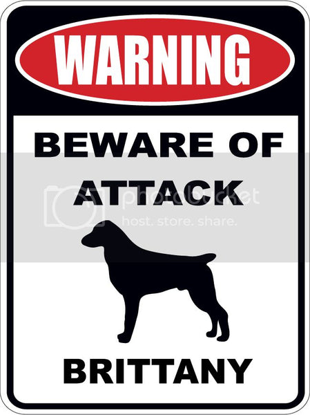 Warning Beware of ATTACK    BRITTANY  dog lover 9"x12" aluminum novelty parking sign.