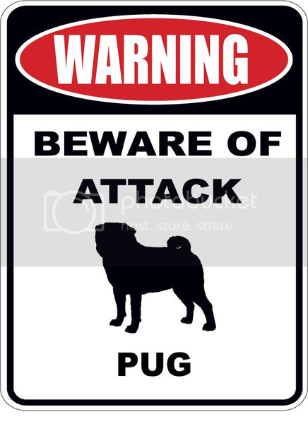 Warning Beware of ATTACK    PUG  dog lover 9"x12" aluminum novelty parking sign.