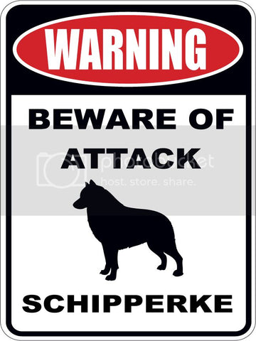 Warning Beware of ATTACK    SCHIPPERKE dog lover 9"x12" aluminum novelty parking sign.