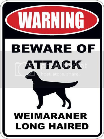 Warning Beware of ATTACK    WEIMARANER LONG HAIRED  dog lover 9"x12" aluminum novelty parking sign.