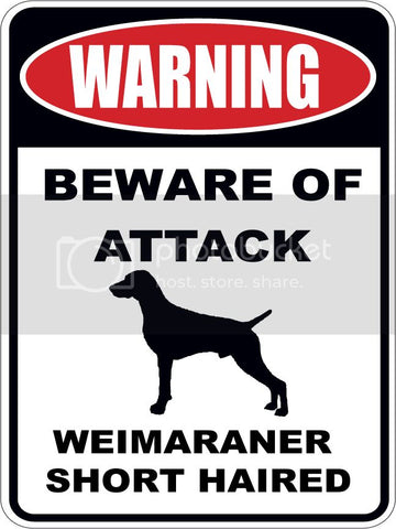 Warning Beware of ATTACK    WEIMARANER SHORT HAIRED  dog lover 9"x12" aluminum novelty parking sign.