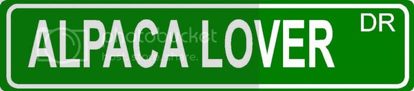 ALPACA LOVER Green 4" x 18" ALUMINUM animal novelty street sign great for indoor or outdoor long term use.