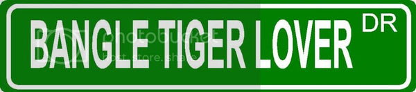 BANGLE TIGER LOVER Green 4" x 18" ALUMINUM animal novelty street sign great for indoor or outdoor long term use.