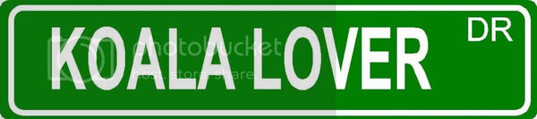 KOALA LOVER Green 4" x 18" ALUMINUM animal novelty street sign great for indoor or outdoor long term use.
