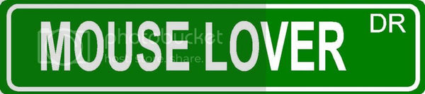 MOUSE LOVER Green 4" x 18" ALUMINUM animal novelty street sign great for indoor or outdoor long term use.
