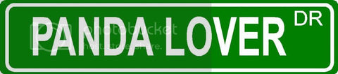 PANDA LOVER Green 4" x 18" ALUMINUM animal novelty street sign great for indoor or outdoor long term use.