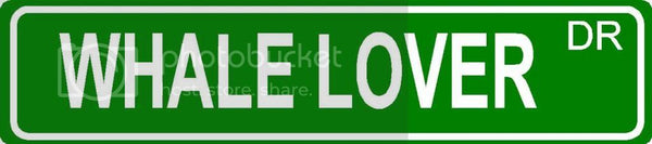 WHALE LOVER Green 4" x 18" ALUMINUM animal novelty street sign great for indoor or outdoor long term use.