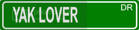 YAK LOVER Green 4" x 18" ALUMINUM animal novelty street sign great for indoor or outdoor long term use.