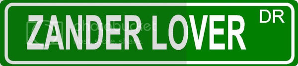 ZANDER LOVER Green 4" x 18" ALUMINUM animal novelty street sign great for indoor or outdoor long term use.