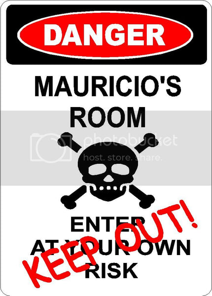 MAURICIO Danger enter at own risk KEEP OUT room  9" x 12" Aluminum novelty parking sign wall décor art  for indoor or outdoor use.
