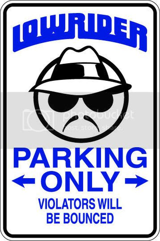 9"x12" Aluminum  lowrider bounced   funny  parking sign for indoors or outdoors