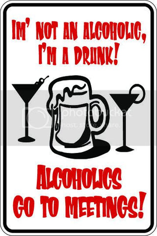 9"x12" Aluminum  not alchoholic I'm a drunk  funny  parking sign for indoors or outdoors