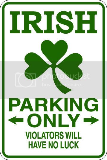9"x12" Aluminum  irish no luck  funny  parking sign for indoors or outdoors