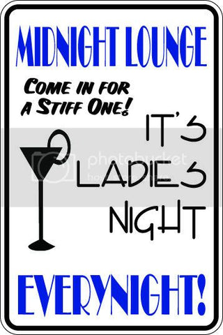 9"x12" Aluminum  midnight lounge ladies night every night  funny  parking sign for indoors or outdoors