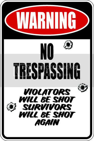 9"x12" Aluminum  warning no trespassing survivors shot again  funny  parking sign for indoors or outdoors