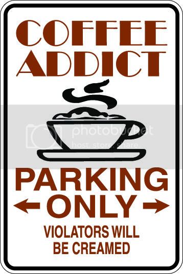 9"x12" Aluminum   funny  parking signcoffee addict  for indoors or outdoors
