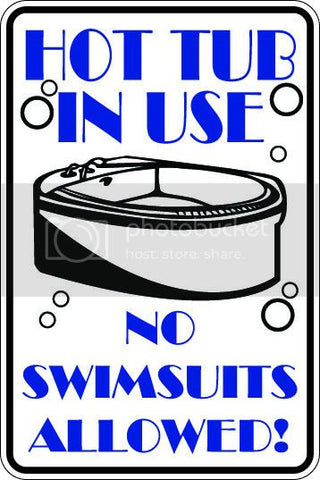9"x12" Aluminum  hot tub in use no swimsuits allowed funny  parking sign for indoors or outdoors