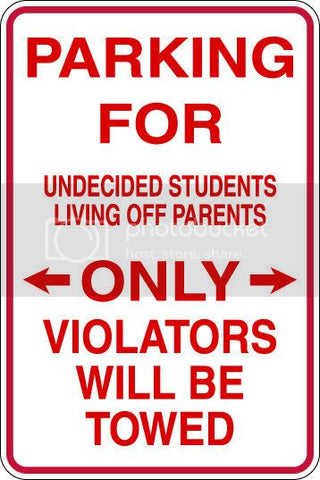 9"x12" Aluminum  undecided students living off perents  funny  parking sign for indoors or outdoors
