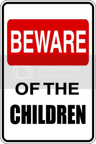9"x12" Aluminum   beware of the children funny  parking sign for indoors or outdoors