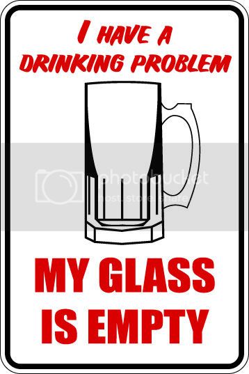 9"x12" Aluminum  have drinking problem glass is empty  funny  parking sign for indoors or outdoors