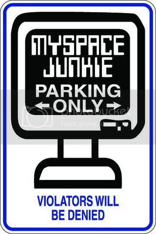 9"x12" Aluminum  myspace junky funny  parking sign for indoors or outdoors
