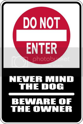 9"x12" Aluminum  warning never mind the dog beware of the owner  funny  parking sign for indoors or outdoors