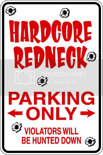 9"x12" Aluminum  hardcore redneck  funny  parking sign for indoors or outdoors