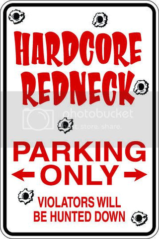 9"x12" Aluminum  hardcore redneck  funny  parking sign for indoors or outdoors