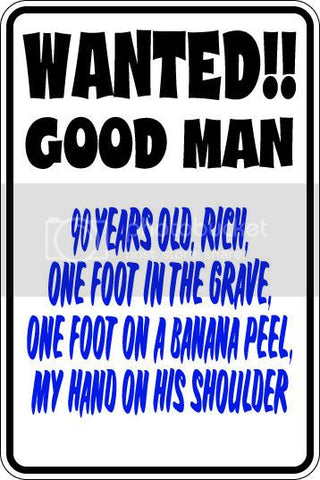 9"x12" Aluminum  Wanted good man  funny  parking sign for indoors or outdoors