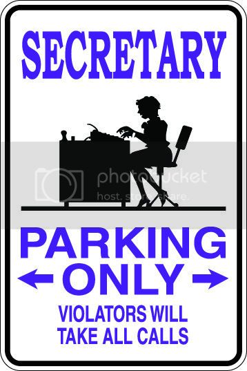 9"x12" Aluminum  secretary   funny  parking sign for indoors or outdoors
