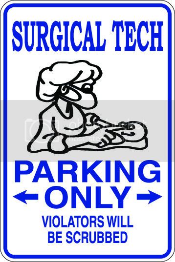 9"x12" Aluminum  surgery surgical tech   funny  parking sign for indoors or outdoors
