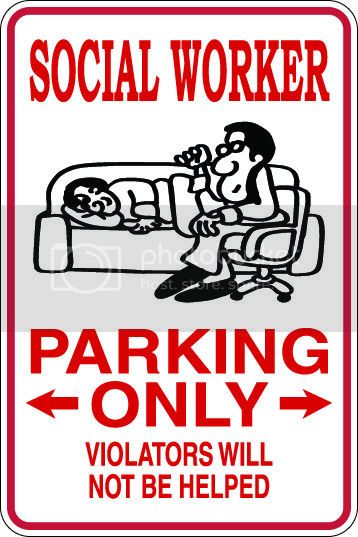 9"x12" Aluminum  social worker funny  parking sign for indoors or outdoors