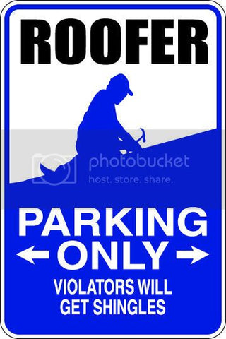 9"x12" Aluminum  roofer blue funny  parking sign for indoors or outdoors