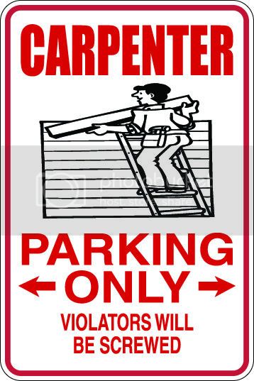 9"x12" Aluminum  carpenter funny  parking sign for indoors or outdoors