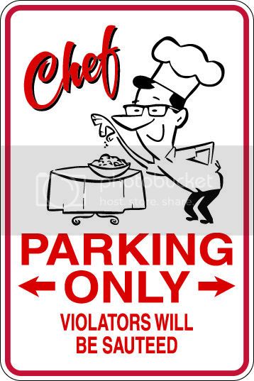9"x12" Aluminum  chef sauteed funny  parking sign for indoors or outdoors