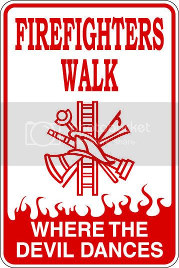 9"x12" Aluminum   firefighters walk where devil dances funny  parking sign for indoors or outdoors