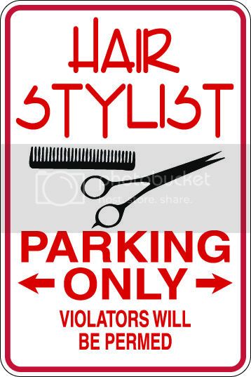 9"x12" Aluminum  hair stylist  funny  parking sign for indoors or outdoors