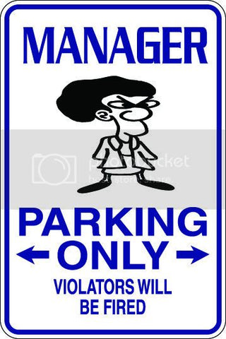 9"x12" Aluminum  manager fired  funny  parking sign for indoors or outdoors