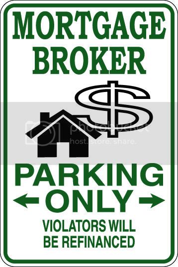 9"x12" Aluminum  mortgage broker funny  parking sign for indoors or outdoors