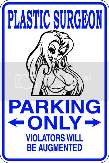 9"x12" Aluminum  plastic surgeon  funny  parking sign for indoors or outdoors