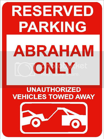 9"x12" ABRAHAM ONLY RESERVED parking aluminum novelty sign great for indoor or outdoor long term use.
