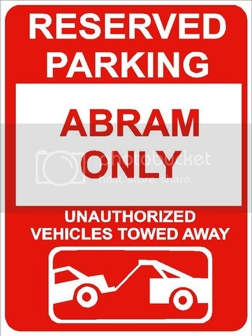 9"x12" ABRAM ONLY RESERVED parking aluminum novelty sign great for indoor or outdoor long term use.