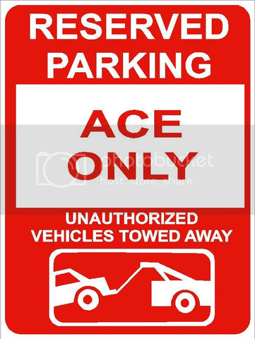 9"x12" ACE ONLY RESERVED parking aluminum novelty sign great for indoor or outdoor long term use.