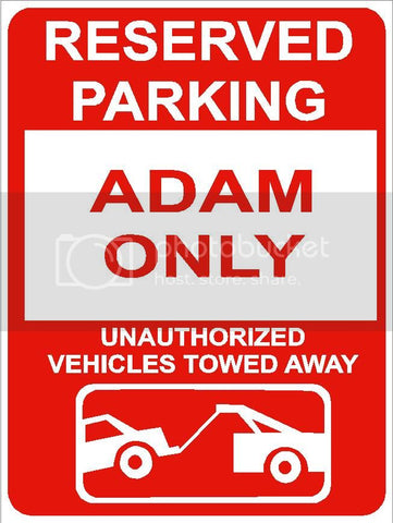 9"x12" ADAM ONLY RESERVED parking aluminum novelty sign great for indoor or outdoor long term use.
