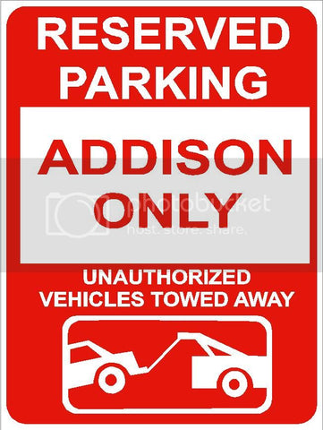 9"x12" ADDISON ONLY RESERVED parking aluminum novelty sign great for indoor or outdoor long term use.