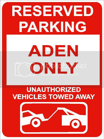 9"x12" ADEN ONLY RESERVED parking aluminum novelty sign great for indoor or outdoor long term use.