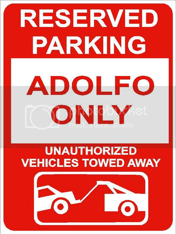9"x12" ADOLFO ONLY RESERVED parking aluminum novelty sign great for indoor or outdoor long term use.