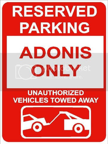 9"x12" ADONIS ONLY RESERVED parking aluminum novelty sign great for indoor or outdoor long term use.