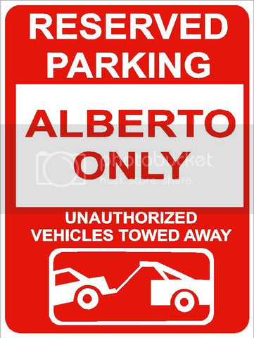 9"x12" ALBERTO ONLY RESERVED parking aluminum novelty sign great for indoor or outdoor long term use.